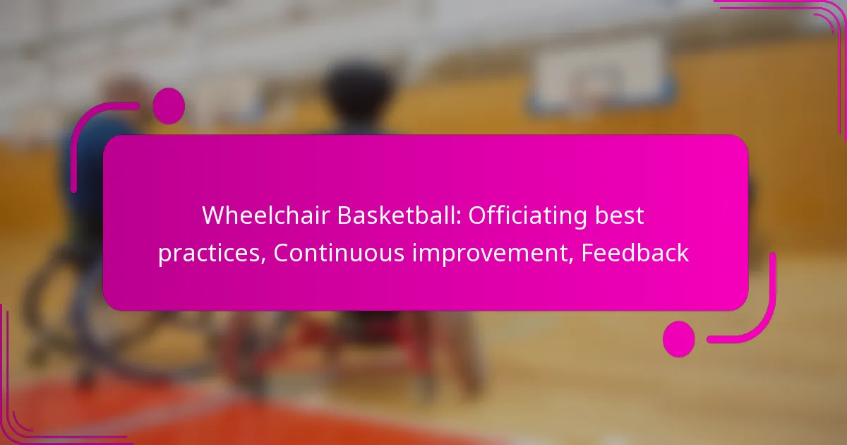 Wheelchair Basketball: Officiating best practices, Continuous improvement, Feedback