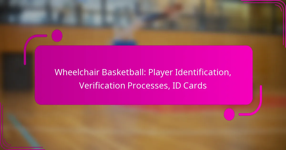 Wheelchair Basketball: Player Identification, Verification Processes, ID Cards
