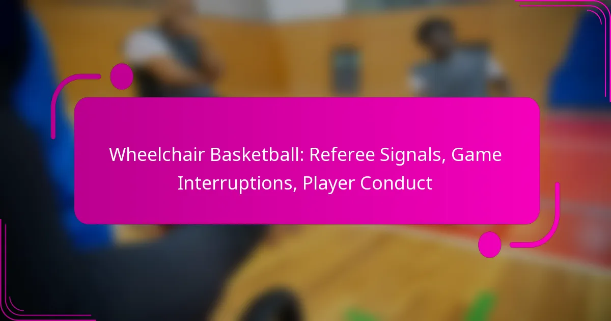 Wheelchair Basketball: Referee Signals, Game Interruptions, Player Conduct