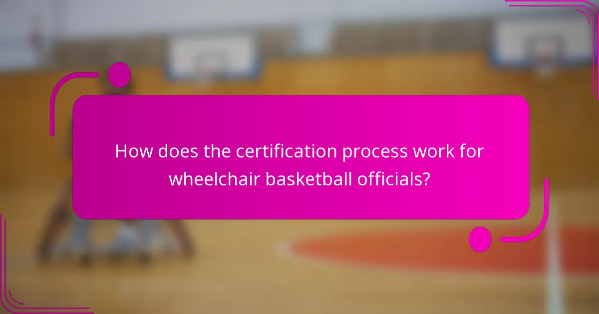 How does the certification process work for wheelchair basketball officials?