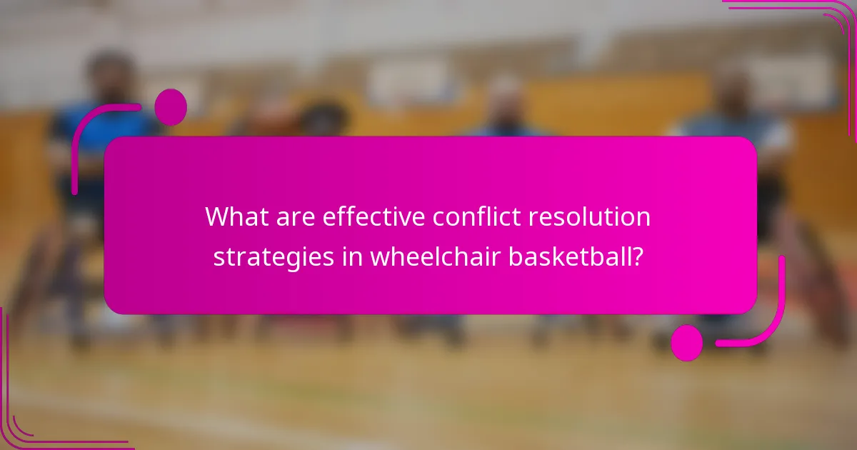 What are effective conflict resolution strategies in wheelchair basketball?