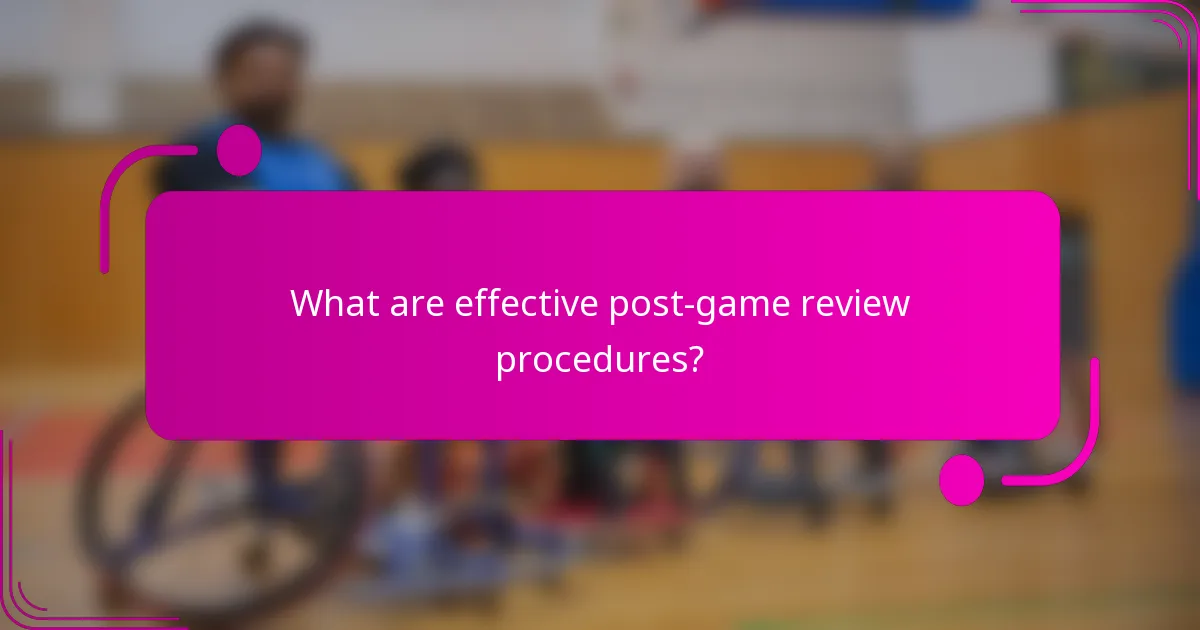 What are effective post-game review procedures?