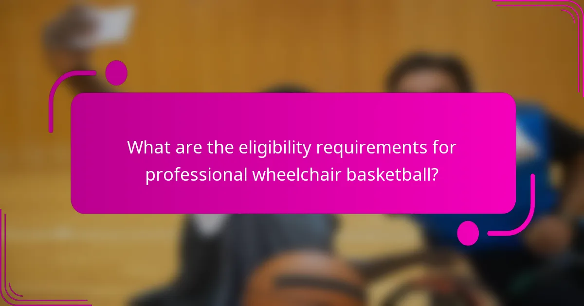 What are the eligibility requirements for professional wheelchair basketball?