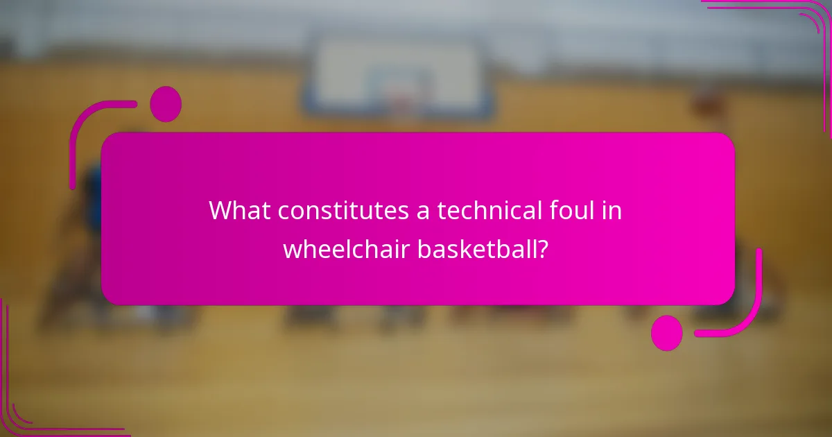 What constitutes a technical foul in wheelchair basketball?
