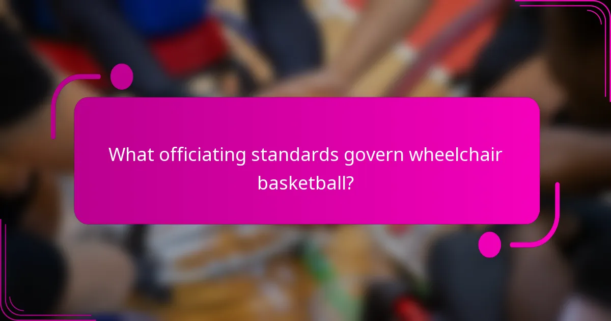 What officiating standards govern wheelchair basketball?