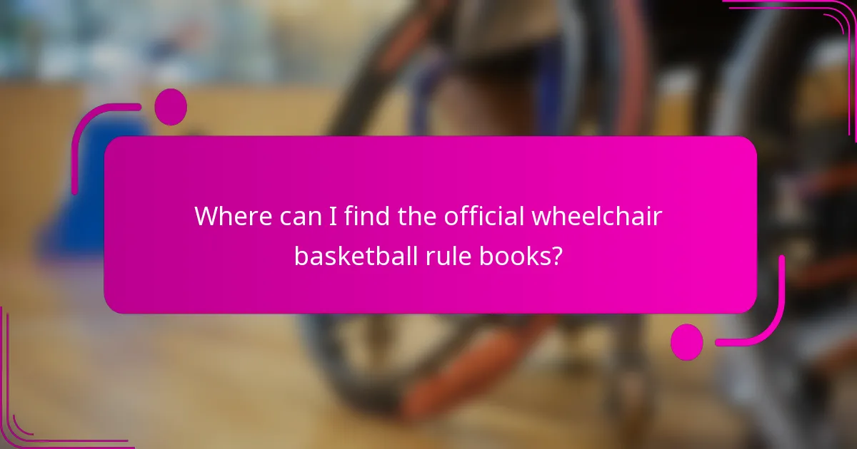 Where can I find the official wheelchair basketball rule books?