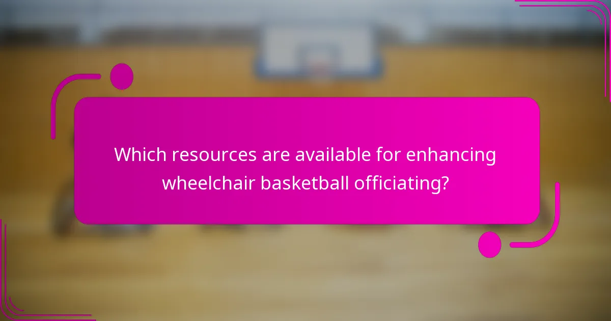 Which resources are available for enhancing wheelchair basketball officiating?